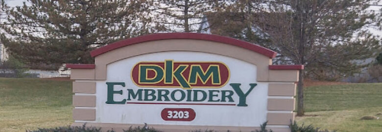 DKM Embroidery, INC